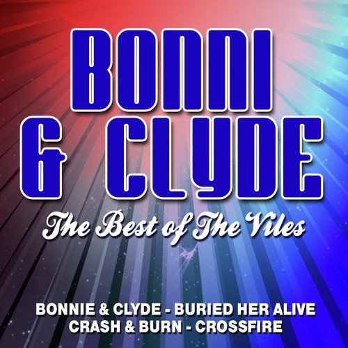 Bonni & Clyde the Best of the Viles