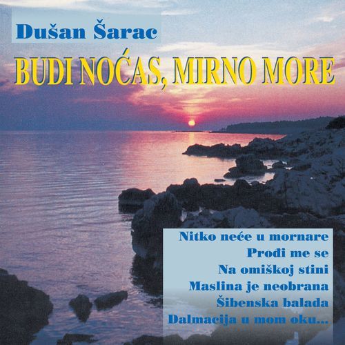 Budi Noćas, Mirno More