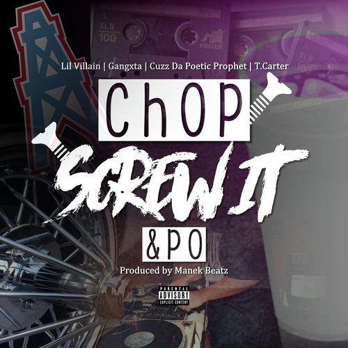 Chop Screw It & Po (feat. Gangxta, Cuzz da Poetic Prophet & T.Carter) cover art
