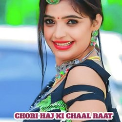 Chori Haj ki chaal Raat-JQwiZ0Z2Xkk