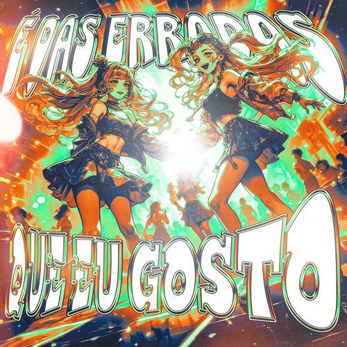 É DAS ERRADAS QUE EU GOSTO