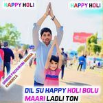 DIL SU HAPPY HOLI BOLU MAARI LADLI TON
