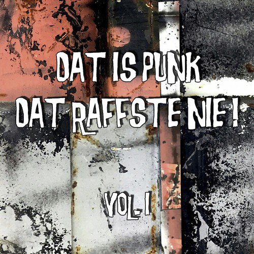 Dat is Punk dat raffste nie!, Vol. 1