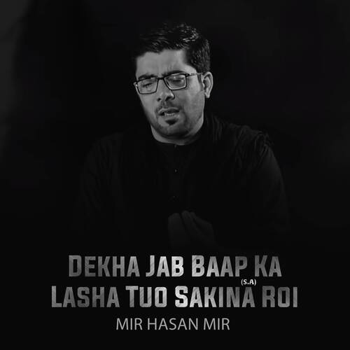 Dekha Jab Baap Ka Lasha Tuo Sakina (S.A) Roi