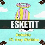 Esketit (Feelin' Like I'm Lil Pump)