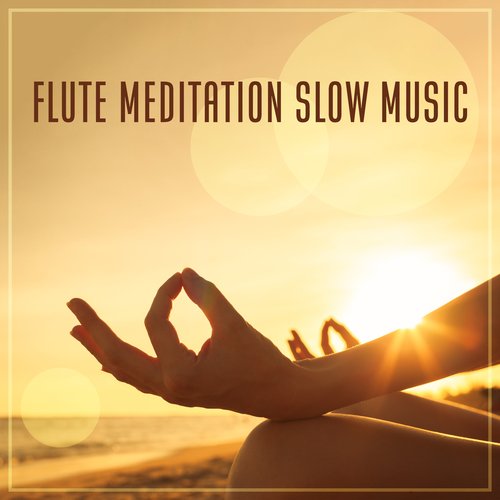 Flute Meditation Slow Music: Free Your Mind, Native Vibes_poster_image