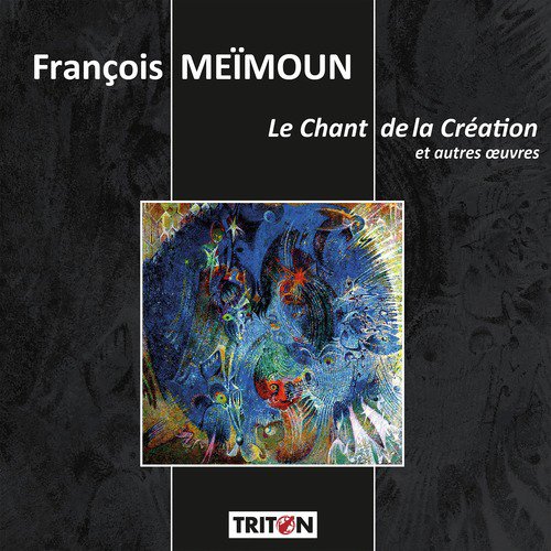 François Meïmoun: Le Chant de la Création et autres œuvres_poster_image