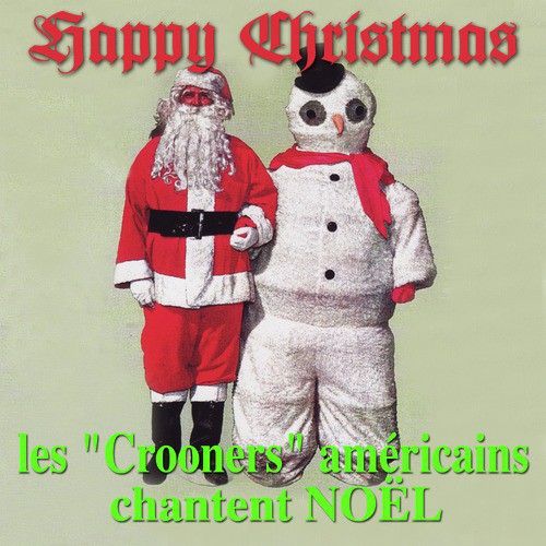 Happy Christmas - Les crooners américains chantent Noël