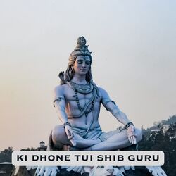 KI DHONE TUI SHIB GURU-GSkFSQAEUUs