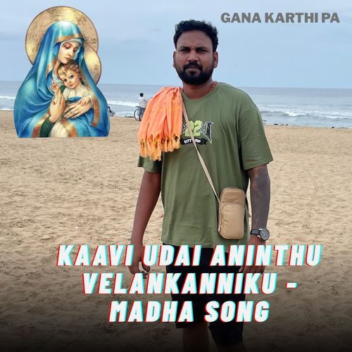 Kaavi Udai Aninthu Velankanniku - Madha Song