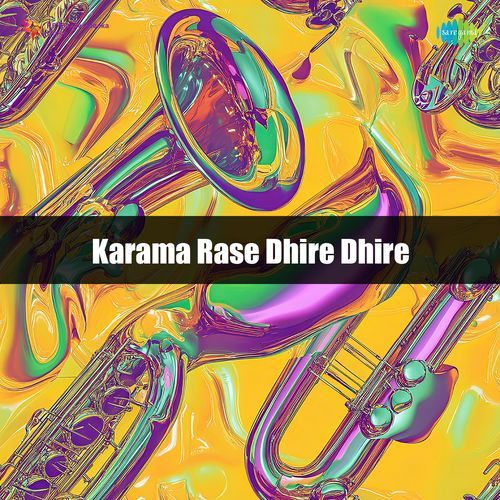 Karama Rase Dhire Dhire