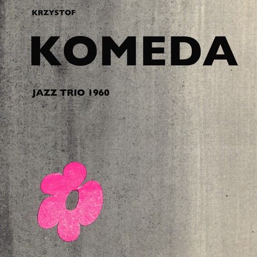 Krzysztof Komeda: Trio 1960 (Remastered)