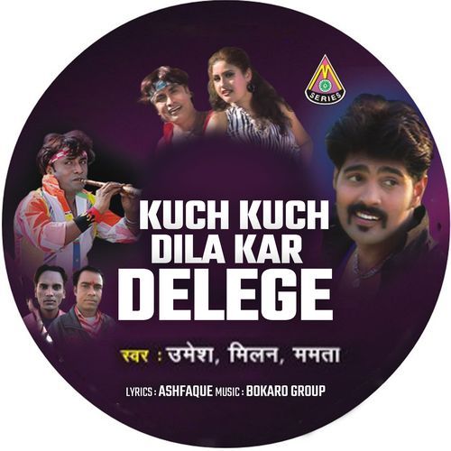 Kuch Kuch Dila Kar Delege