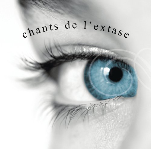 Les Chants De L'Extase