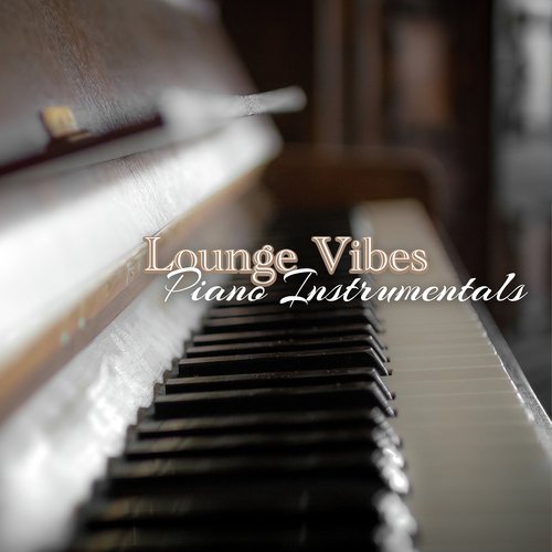 Lounge Vibes - Piano Instrumentals_poster_image