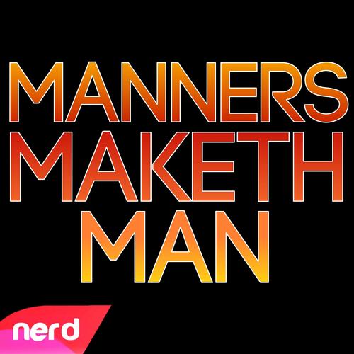 Manners Maketh Man Download Songs By Nerdout Jiosaavn
