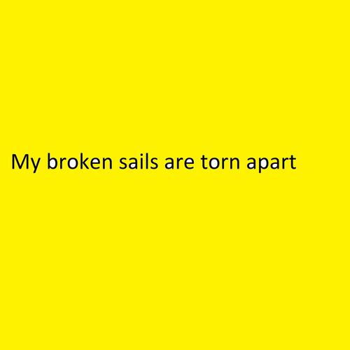 My broken sails are torn apart cover art