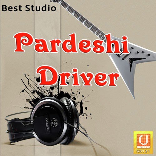 Pardeshi Driver