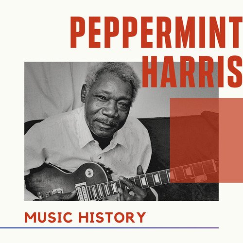 Peppermint Harris - Music History