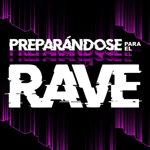 Preparándose Para el Rave