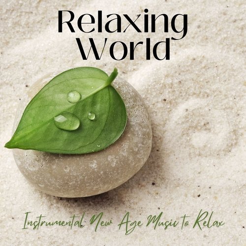 Relaxing World - Instrumental New Age Music to Relax_poster_image