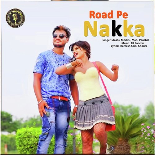 Road Pe Nakka