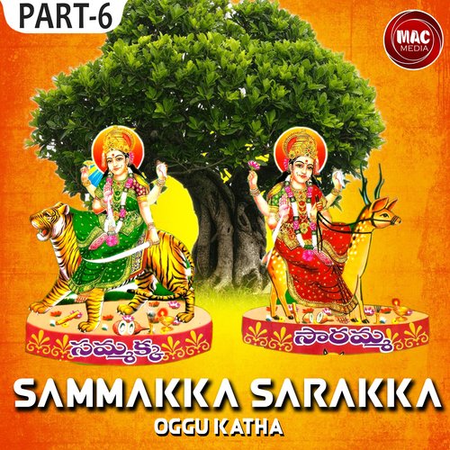 Sammakka Sarakka Oggukatha, Pt. 6