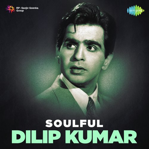 Soulful Dilip Kumar