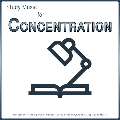 Study Music For Concentration: Background Reading Music, Concentration, Study Playlist and Deep Focus Music_poster_image