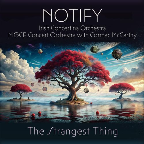 The Strangest Thing (Live) [feat. MGCE Concert Orchestra & Irish Concertina Orchestra] cover art