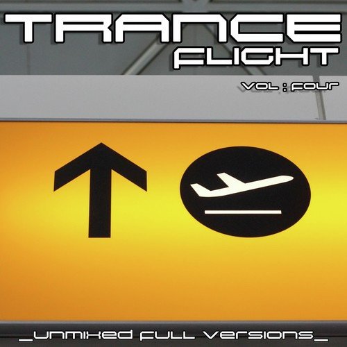 Trance Flight, Vol. 4 (Unmixed Full Versions)