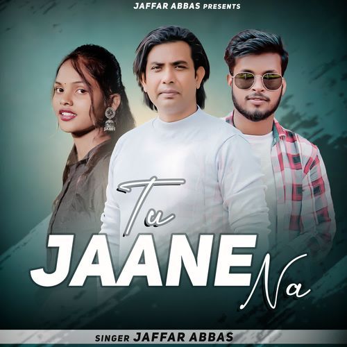 Tu Jaane Na