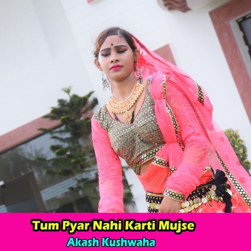 Tum Pyar Nahi Karti Mujse