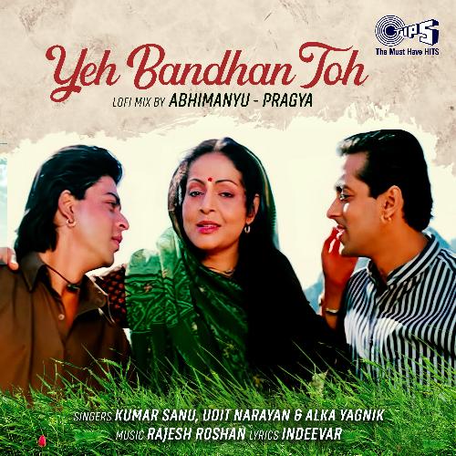 Yeh Bandhan Toh (Lofi Mix)