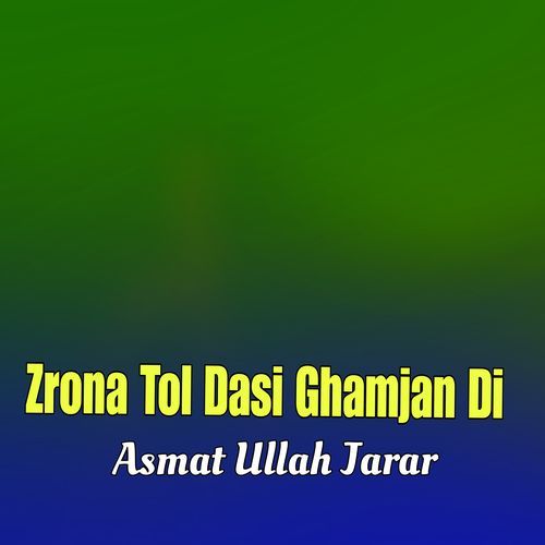 Zrona Tol Dasi Ghamjan Di