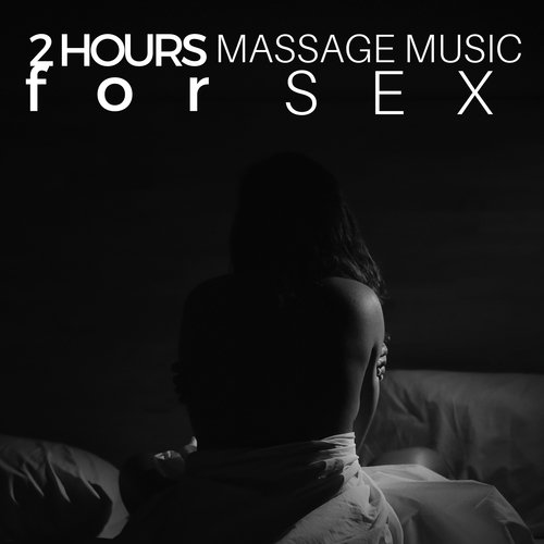 2 Hours Massage Music for Sex