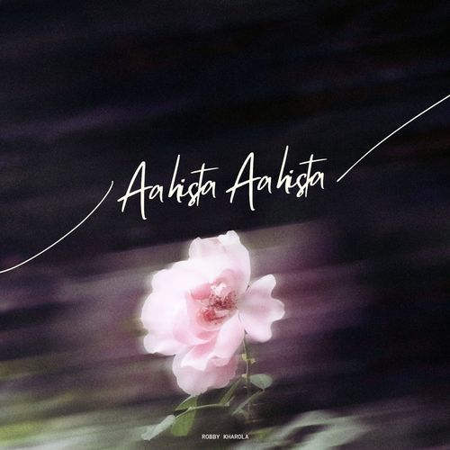 AAHISTA AAHISTA