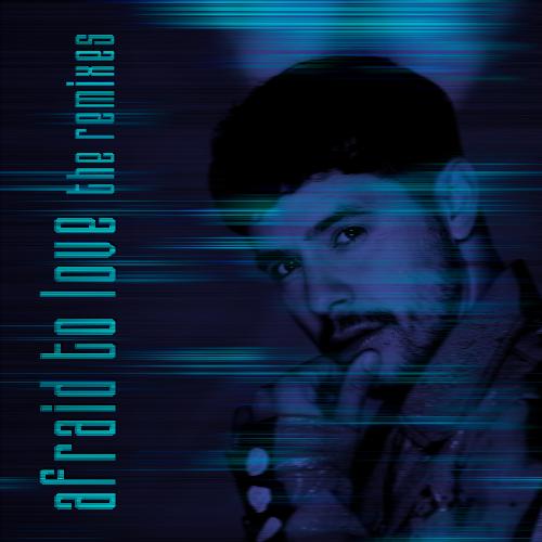 Afraid To Love - The Remixes