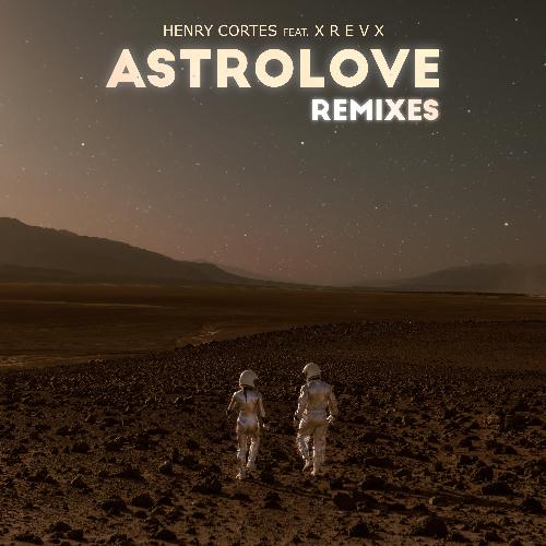 Astrolove (feat. X R E V X) (Henry Cortes Afro Remix)