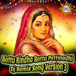 Bottu Kindha Bottu Pettinadhi (Dj Remix Song Version 3)-JT0MdS17UWk