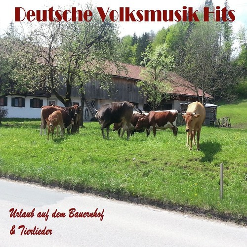 Deutsche Volksmusik Hits - Urlaub auf dem Bauernhof & Tierlieder