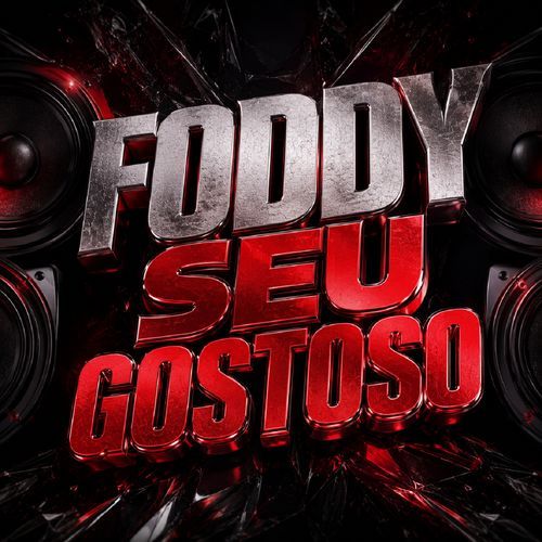 FODDY SEU GOSTOSO