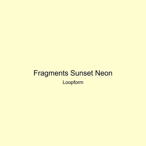 Fragments Sunset Neon