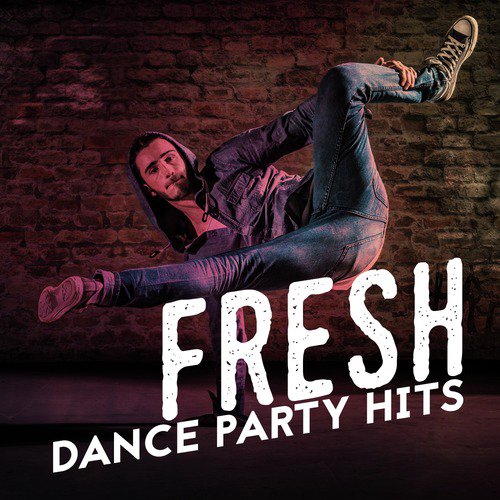 Fresh Dance Party Hits