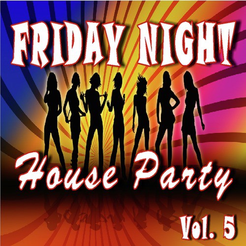 Friday Night House Party, Vol. 5