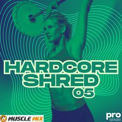 Hardcore Shred 05, Nonstop, 32 Counts, 126 BPM