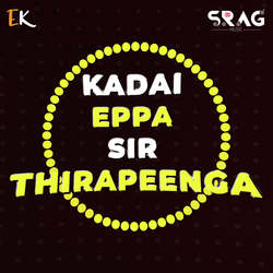 Kadai Eppa Sir Thirapeenga-KFA8dTkJUmI