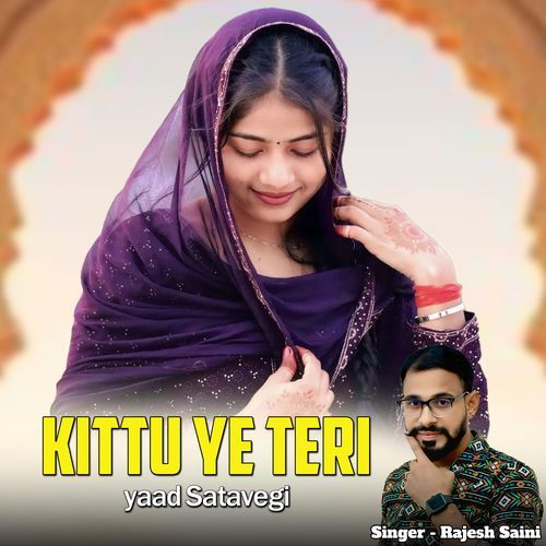 Kittu Ye Teri Yaad Satavegi