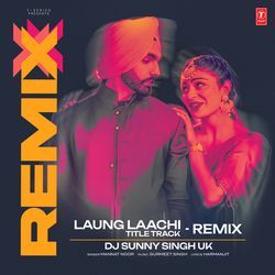 Laung Laachi Title Track Remix(Remix By Dj Sunny Singh Uk)-RVslfz9DfQU