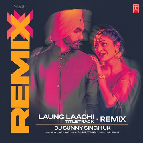 Laung Laachi Title Track Remix